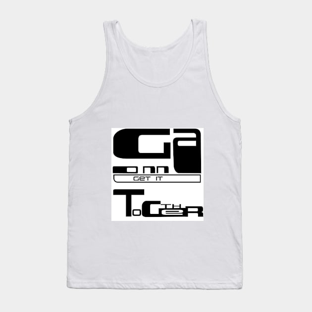 Gonna Get it together Tank Top by SheRebel Designs